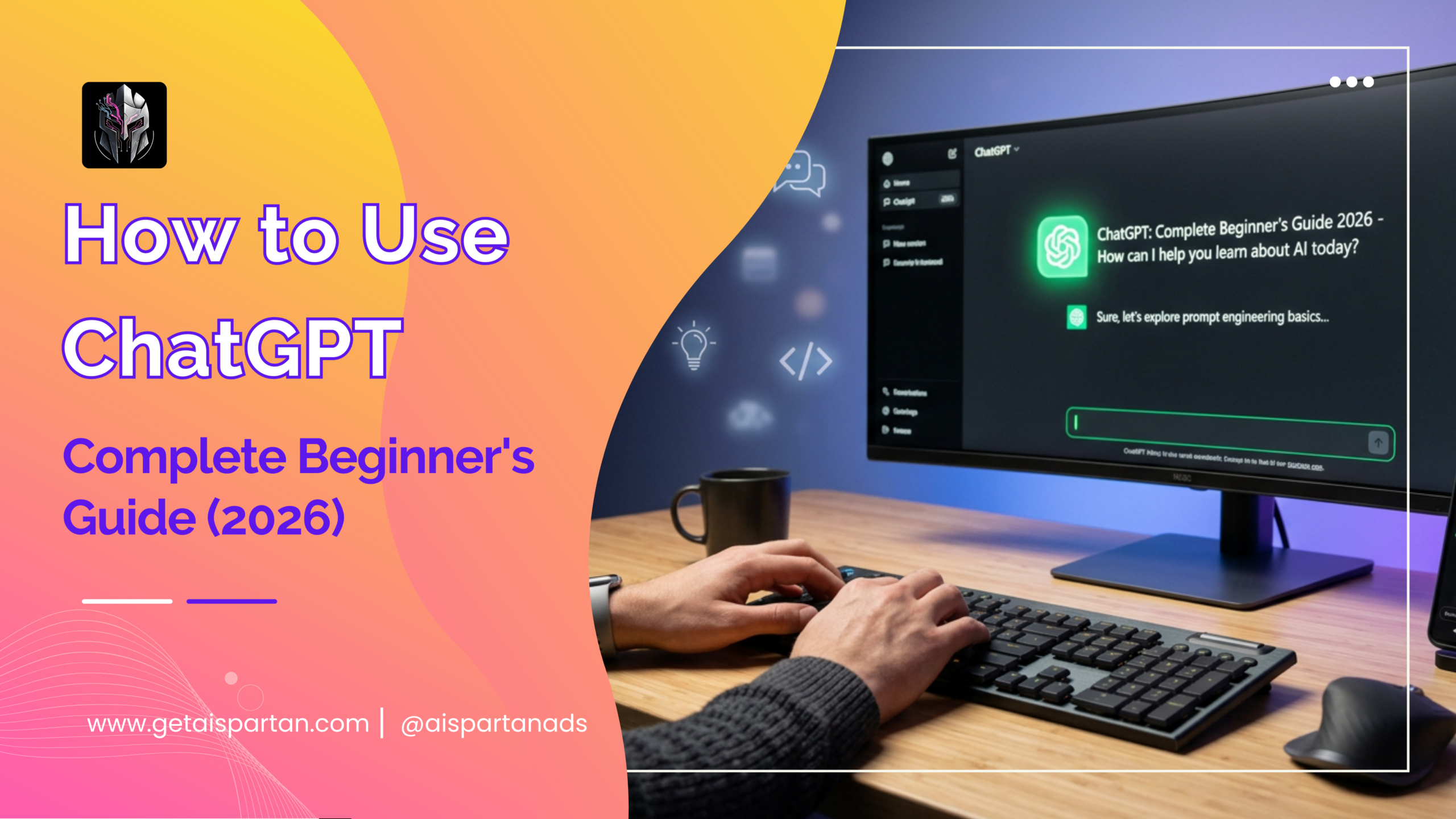 How to use ChatGPT complete beginner guide 2026 - featured image showing ChatGPT interface on laptop and mobile